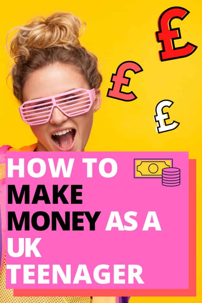 How To Make Money As A Teenager In The Uk 11 Ways For Teens To Make Money