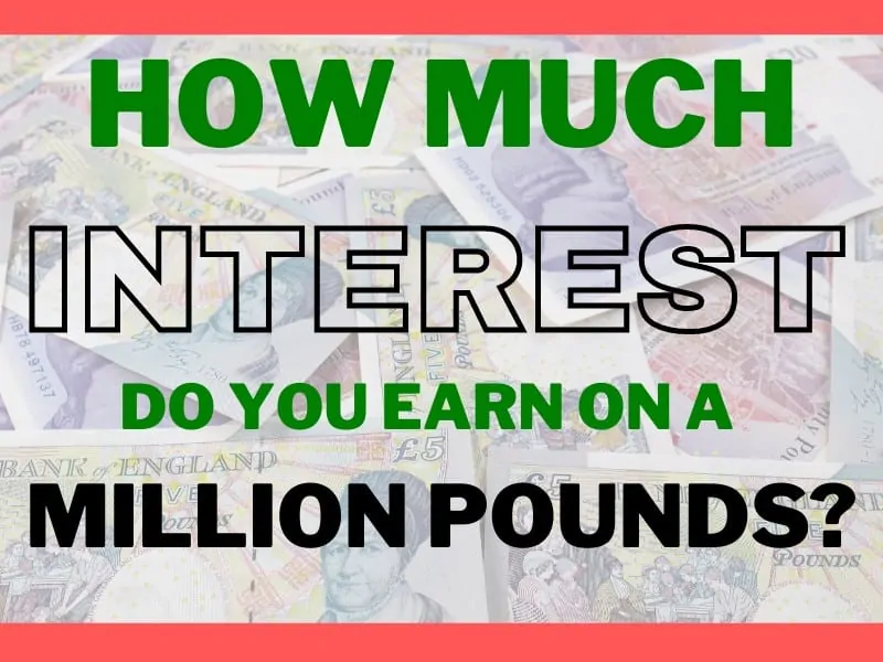 How Much Interest Do You Earn On A Million Pounds 